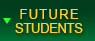 FUTURE STUDENTS